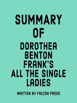 cover image of Summary of Dorothea Benton Frank's All the Single Ladies